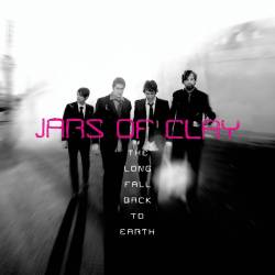 Jars Of Clay : The Long Fall Back to Earth